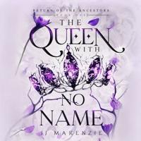 The Queen With No Name