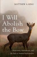 I Will Abolish the Bow