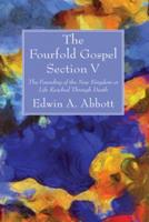 The Fourfold Gospel; Section V