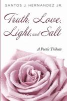 Truth, Love, Light, and Salt