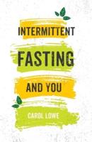 Intermittent Fasting and You