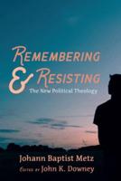 Remembering and Resisting