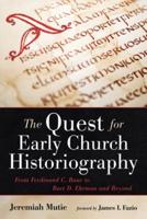 The Quest for Early Church Historiography