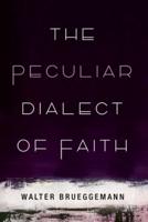 The Peculiar Dialect of Faith