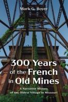 300 Years of the French in Old Mines