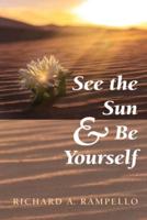 See the Sun and Be Yourself