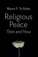 Religious Peace, Then and Now