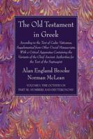 The Old Testament in Greek, Volume I The Octateuch, Part III Numbers and Deuteronomy