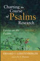 Charting the Course of Psalms Research Volume 1