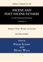 A Select Library of the Nicene and Post-Nicene Fathers of the Christian Church, Second Series, Volume 10