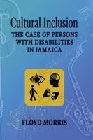 Cultural Inclusion: The Case of Persons with Disabilities in Jamaica