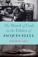 The Word of God in the Ethics of Jacques Ellul