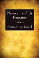 Nineveh and Its Remains, Volume 1