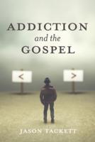 Addiction and the Gospel