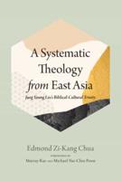A Systematic Theology from East Asia