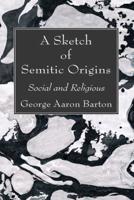 A Sketch of Semitic Origins