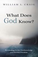 What Does God Know?