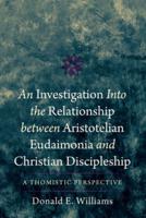 An Investigation Into the Relationship Between Aristotelian Eudaimonia and Christian Discipleship