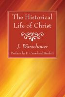 The Historical Life of Christ