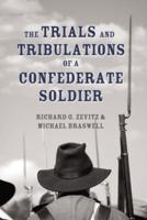 The Trials and Tribulations of a Confederate Soldier