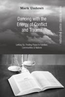 Dancing With the Energy of Conflict and Trauma