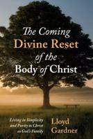 The Coming Divine Reset of the Body of Christ