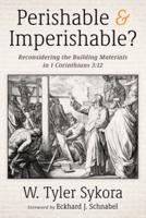 Perishable and Imperishable?