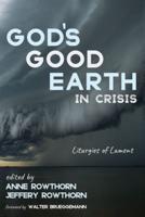 God's Good Earth in Crisis