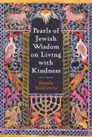 Pearls of Jewish Wisdom on Living With Kindness