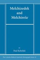 Melchizedek and Melchiresaᶜ