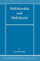 Melchizedek and Melchiresaᶜ