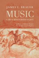 Music-God's Mysterious Gift