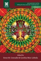 How Would We Know What God Is Up To?