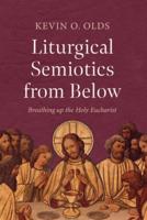 Liturgical Semiotics from Below