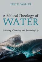 A Biblical Theology of Water