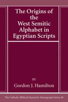 The Origins of the West Semitic Alphabet in Egyptian Scripts