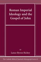 Roman Imperial Ideology and the Gospel of John