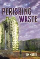 Perishing Waste