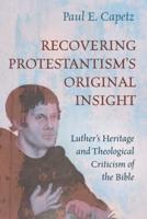Recovering Protestantism's Original Insight
