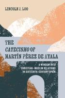 The Catecismo of Martín Pérez De Ayala