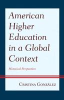 American Higher Education in a Global Context: Historical Perspectives