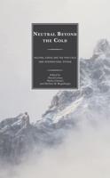 Neutral Beyond the Cold: Neutral States and the Post-Cold War International System