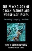 The Psychology of Organizations and Workplace Issues
