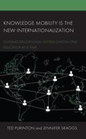 Knowledge Mobility is the New Internationalization: Guiding Educational Globalization One Educator at a Time