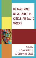 Reimagining Resistance in Gisèle Pineau's Works