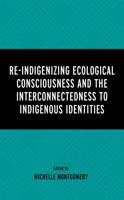 Re-Indigenizing Ecological Consciousness and the Interconnectedness to Indigenous Identities