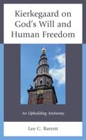 Kierkegaard on God's Will and Human Freedom