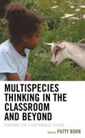 Multispecies Thinking in the Classroom and Beyond