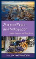 Science Fiction and Anticipation: Utopias, Dystopias and Time Travel