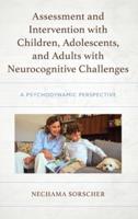 Assessment and Intervention With Children, Adolescents, and Adults With Neurocognitive Challenges